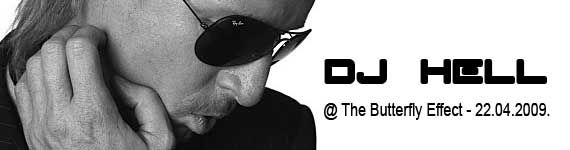 DJ Hell Live @ The Butterfly Effect (Proton Radio) - 22.04.2009.