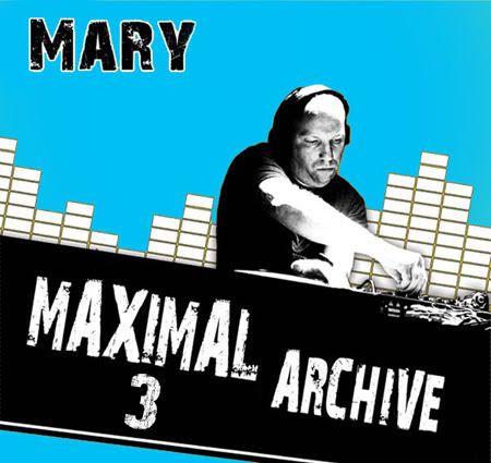 DJ Mary - Maximal Archive Vol.3 (May 2009)