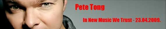 Pete Tong - In New Music We Trust - 23.04.2009.