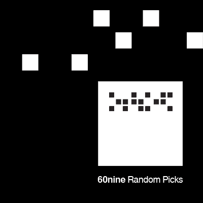60nine - Random Picks (05-2009)