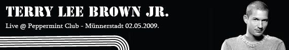 Terry Lee Brown Jr.- Live @ Peppermint Club - Münnerstadt 02.05.2009.