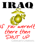Iraq if you weren't there then shut up